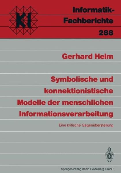 Cover for Gerhard Helm · Symbolische Und Konnektionistische Modelle Der Menschlichen Informationsverbeitung: Eine Kritische Gegeneuberstellung (Paperback Book) [German edition] (1991)