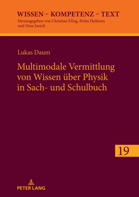 Cover for Lukas Daum · Multimodale Vermittlung Von Wissen Ueber Physik in Sach- Und Schulbuch : 19 (Hardcover Book) (2023)