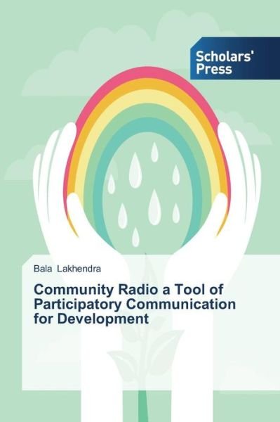 Cover for Bala Lakhendra · Community Radio a Tool of Participatory Communication for Development (Paperback Book) (2013)