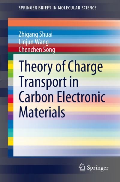 Cover for Zhigang Shuai · Theory of Charge Transport in Carbon Electronic Materials - SpringerBriefs in Molecular Science (Taschenbuch) [2012 edition] (2012)