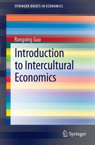 Cover for Rongxing Guo · Introduction to Intercultural Economics - SpringerBriefs in Economics (Taschenbuch) [2012 edition] (2012)