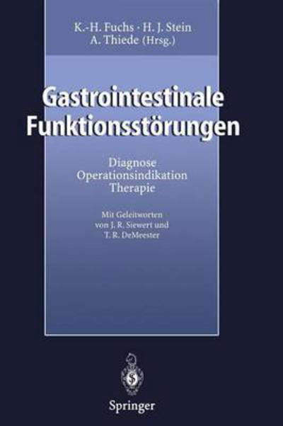 Gastrointestinale Funktionsstoerungen: Diagnose, Operationsindikation, Therapie - K -h Fuchs - Boeken - Springer-Verlag Berlin and Heidelberg Gm - 9783642643750 - 23 september 2011