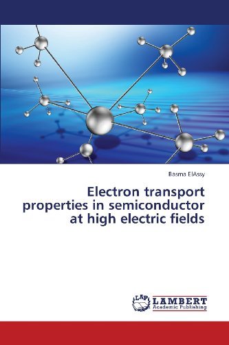 Cover for Basma Elassy · Electron Transport Properties in Semiconductor at High Electric Fields (Paperback Bog) (2013)