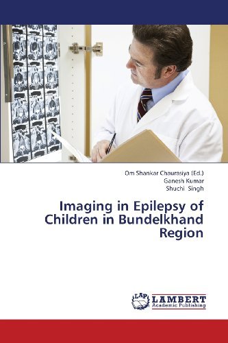 Cover for Shuchi Singh · Imaging in Epilepsy of Children in Bundelkhand Region (Paperback Book) (2013)