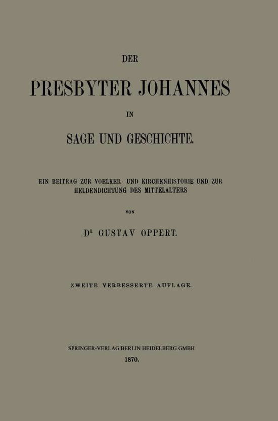 Cover for Gustav Ferdinand Oppert · Der Presbyter Johannes in Sage Und Geschichte: Ein Beitrag Zur Voelker- Und Kirchenhistorie Und Zur Heldendichtung Des Mittelalters (Paperback Book) [2nd 2. Aufl. 1870 edition] (1901)