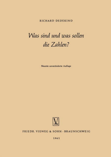 Cover for Richard Dedekind · Was Sind Und Was Sollen Die Zahlen? (Paperback Book) [9th 9. Aufl. 1961 edition] (1961)