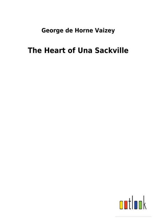 Cover for Vaizey · The Heart of Una Sackville (Book) (2018)