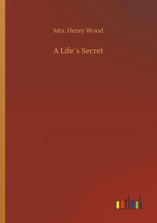 Cover for Wood · A Life s Secret (Bok) (2018)