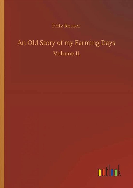 Cover for Reuter · An Old Story of my Farming Days (Bog) (2018)