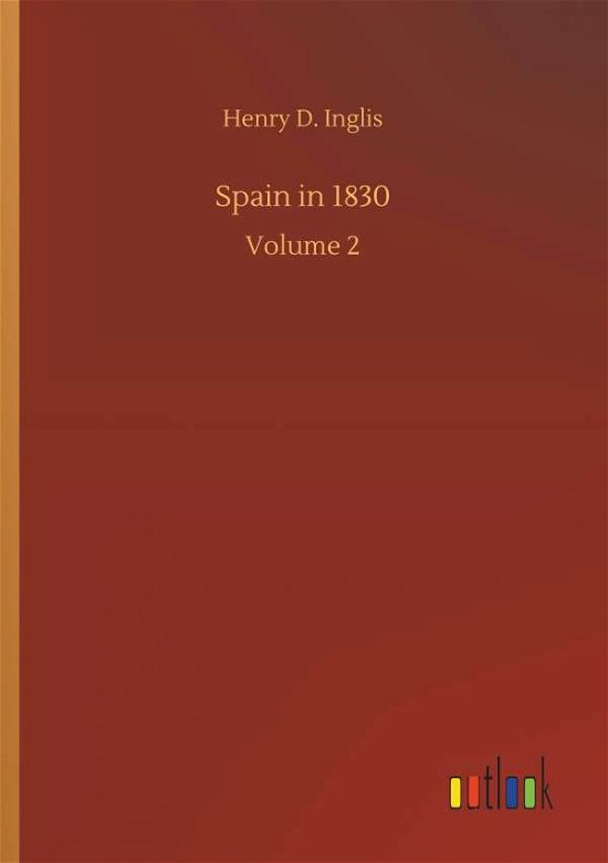 Inglis · Spain in 1830 (Book) (2018)