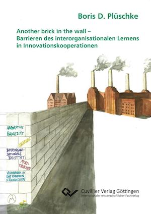 Cover for Boris Plüschke · Another brick in the wall. Barrieren des interorganisationalen Lernens in Innovationskooperationen (Paperback Book) (2016)