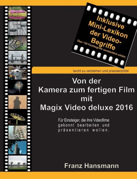 Cover for Franz Hansmann · Von Der Kamera Zum Fertigen Film Mit Magix Video Deluxe 2016 (Paperback Book) (2015)