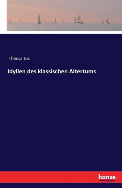 Cover for Theocritus · Idyllen des klassischen Altertums (Paperback Book) (2016)