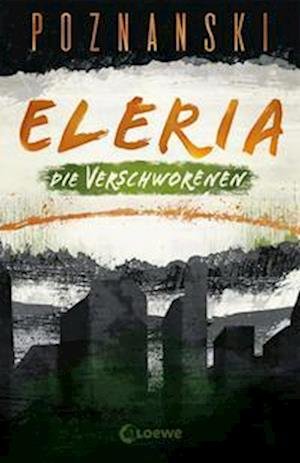 Eleria (Band 2) - Die Verschworenen - Ursula Poznanski - Książki - Loewe - 9783743214750 - 17 sierpnia 2022