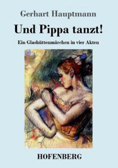 Cover for Hauptmann · Und Pippa tanzt! (Buch) (2017)