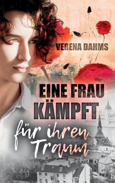 Cover for Dahms · Eine Frau kämpft für ihren Traum (Bok) (2017)