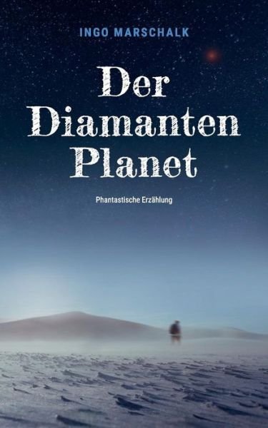 Cover for Marschalk · Der Diamantenplanet (Buch) (2019)