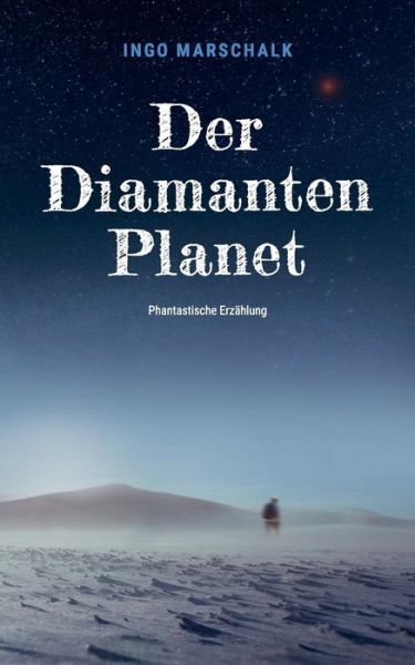 Cover for Marschalk · Der Diamantenplanet (Buch) (2019)