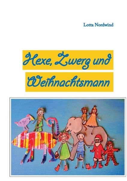 Cover for Nordwind · Hexe, Zwerg und Weihnachtsmann (Book) (2019)