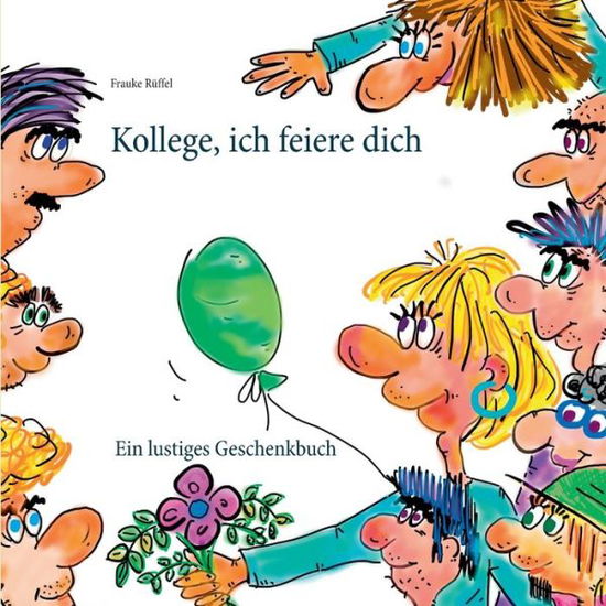 Cover for Frauke Ruffel · Kollege, ich feiere dich (Paperback Book) (2020)