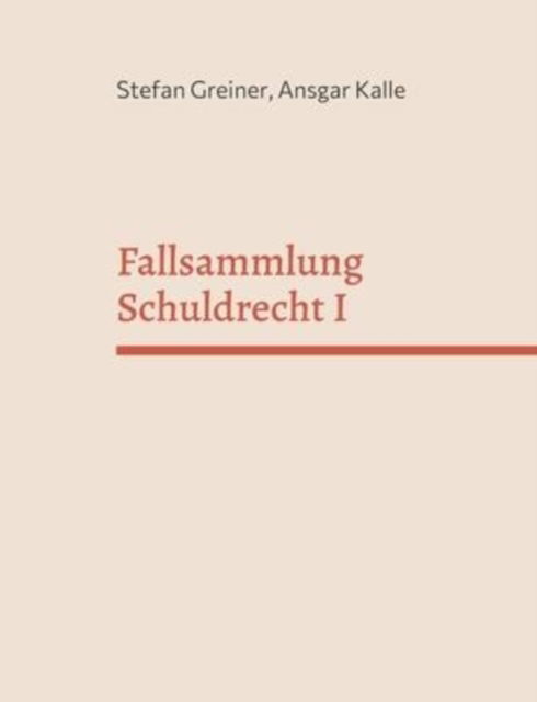 Cover for Stefan Greiner · Fallsammlung Schuldrecht I (Paperback Book) (2022)