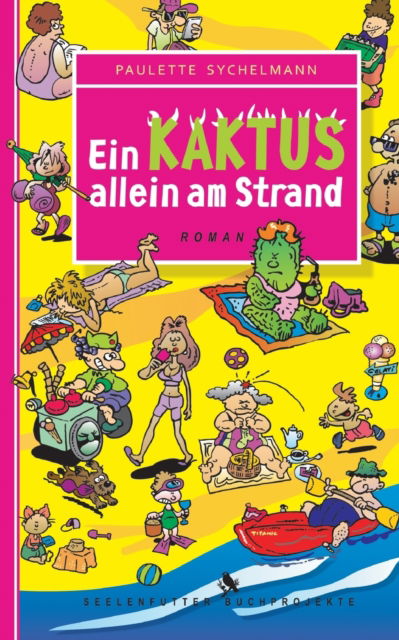 Cover for Paulette Sychelmann · Ein Kaktus allein am Strand (Paperback Book) (2022)