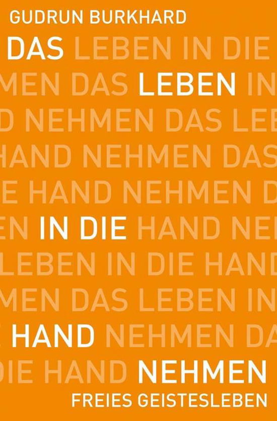 Cover for Burkhard · Das Leben in die Hand nehmen (Buch)