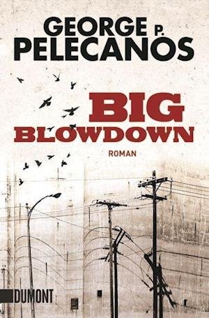 Cover for George P. Pelecanos · Big Blowdown (Paperback Bog) (2011)