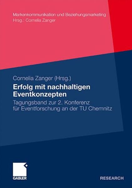 Cover for Cornelia Zanger · Erfolg Mit Nachhaltigen Eventkonzepten: Tagungsband Zur 2. Konferenz Fur Eventforschung an Der Tu Chemnitz - Markenkommunikation Und Beziehungsmarketing (Paperback Book) [2012 edition] (2011)