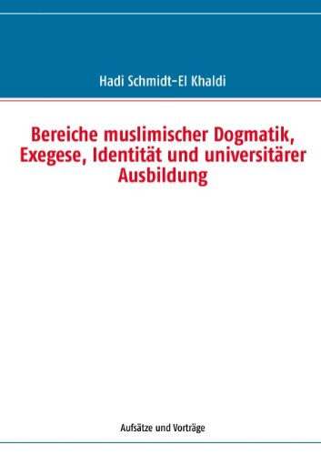 Cover for Hadi Schmidt-el Khaldi · Bereiche Muslimischer Dogmatik, Exegese, Identität Und Universitärer Ausbildung (Paperback Book) [German edition] (2011)