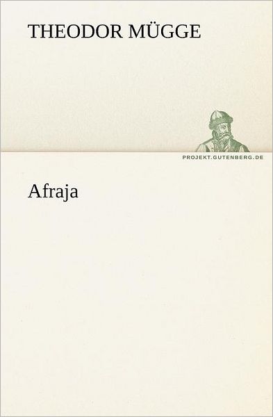 Cover for Theodor Mügge · Afraja (Tredition Classics) (German Edition) (Paperback Book) [German edition] (2012)