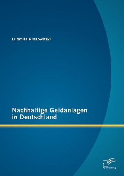 Cover for Ludmila Krasowitzki · Nachhaltige Geldanlagen in Deutschland (Paperback Book) [German edition] (2012)