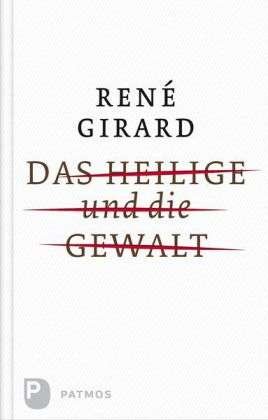 Cover for Girard · Heilige und die Gewalt (Bok)
