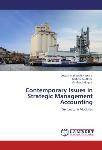 Contemporary Issues in Strategic Management Accounting - Dewan Mahboob Hossain - Bøger - LAP Lambert Academic Publishing - 9783845424750 - 29. juli 2011