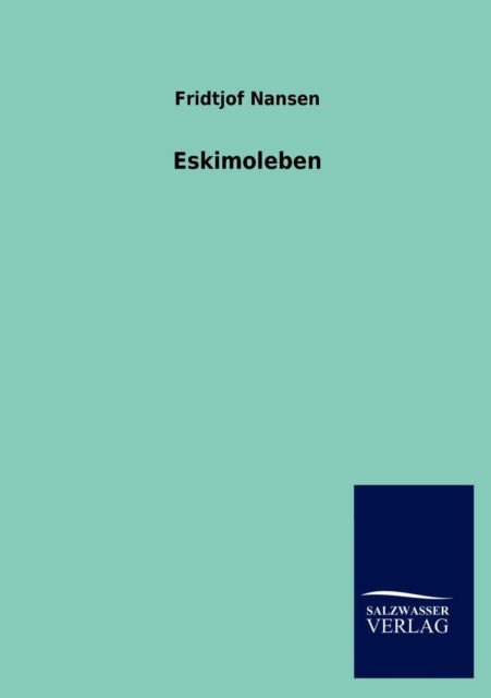 Cover for Dr Fridtjof Nansen · Eskimoleben (Taschenbuch) [German edition] (2012)