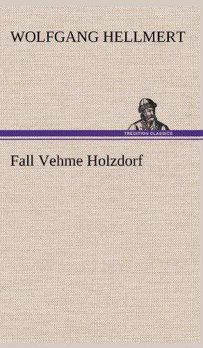 Cover for Wolfgang Hellmert · Fall Vehme Holzdorf (Hardcover Book) [German edition] (2012)