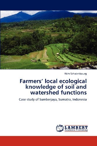 Cover for Wim Schalenbourg · Farmers' Local Ecological Knowledge of Soil and Watershed Functions: Case Study of Sumberjaya, Sumatra, Indonesia (Paperback Book) (2012)