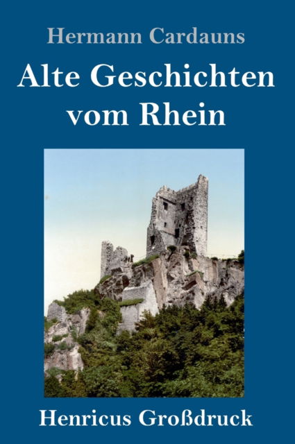 Cover for Hermann Cardauns · Alte Geschichten vom Rhein (Grossdruck) (Hardcover Book) (2019)