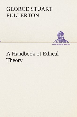Cover for George Stuart Fullerton · A Handbook of Ethical Theory (Tredition Classics) (Taschenbuch) (2013)