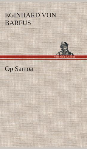 Cover for Eginhard Von Barfus · Op Samoa (Hardcover Book) [Dutch edition] (2013)