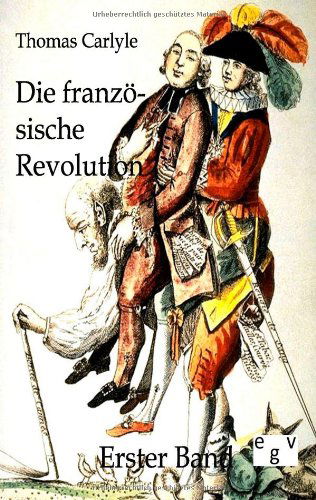 Cover for Thomas Carlyle · Die franzoesische Revolution (Taschenbuch) [German edition] (2011)