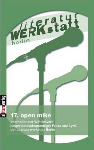 Cover for Berlin Literaturwerkstatt · 17. open mike (Paperback Book) (2009)