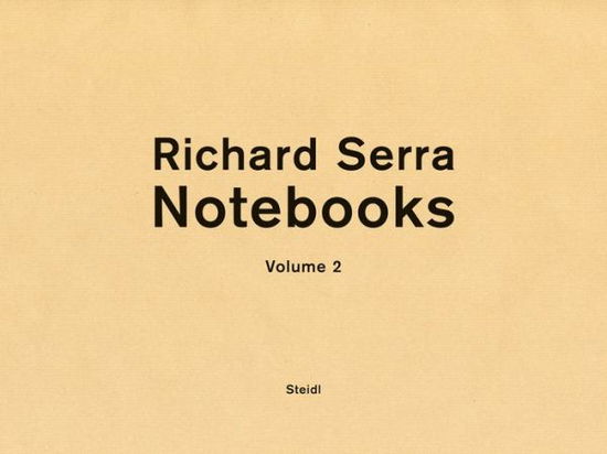 Cover for Richard Serra · Richard Serra: Notebooks Vol. 2: Limited edition of 1,000 boxed sets signed and numbered by Richard Serra (Hardcover Book) (2025)