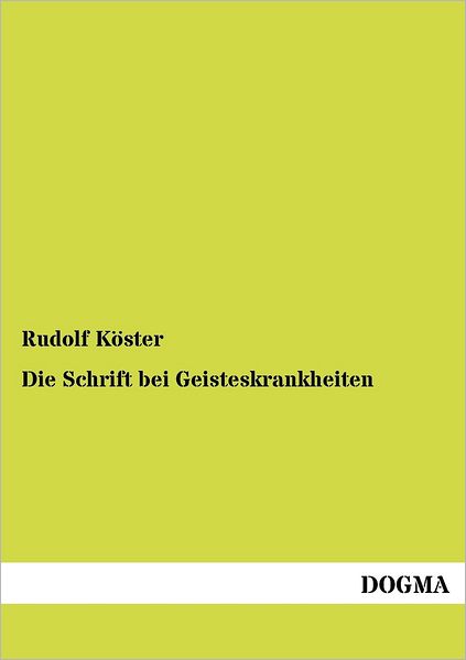 Cover for Rudolf Köster · Die Schrift Bei Geisteskrankheiten (Paperback Book) [German edition] (2012)