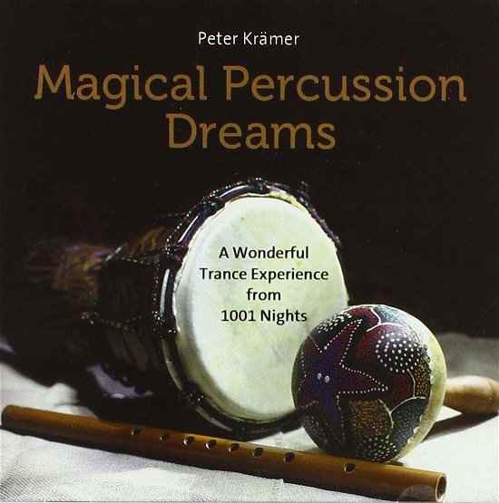 Cover for Peter Krämer · Magical Percussion Dreams (CD) (2021)
