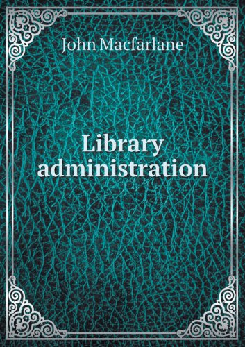 Cover for John Macfarlane · Library Administration (Paperback Book) (2013)