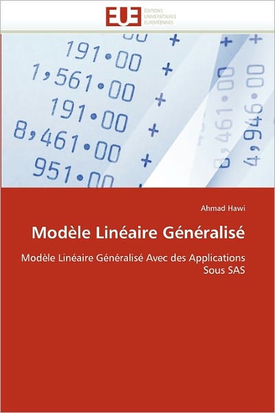 Cover for Ahmad Hawi · Modèle Linéaire Généralisé: Modèle Linéaire Généralisé Avec Des Applications Sous Sas (Paperback Book) [French edition] (2018)