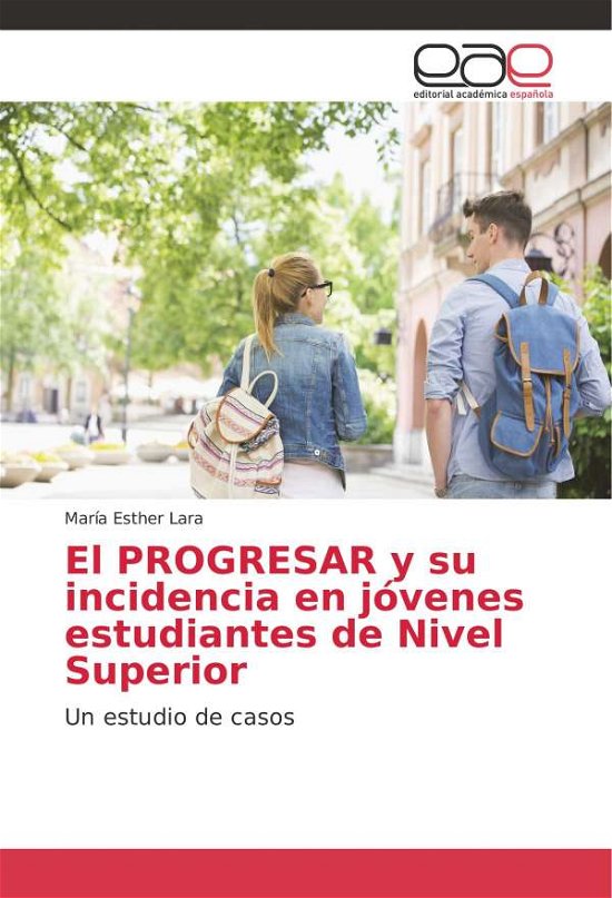 El PROGRESAR y su incidencia en jó - Lara - Böcker -  - 9786202105750 - 6 februari 2018