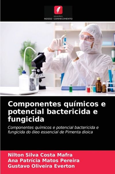 Cover for Nilton Silva Costa Mafra · Componentes quimicos e potencial bactericida e fungicida (Paperback Book) (2021)