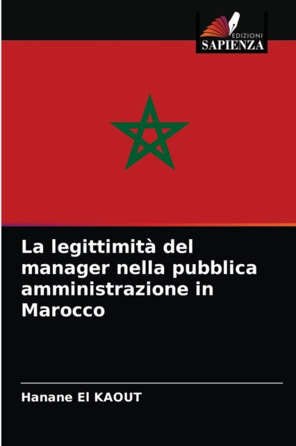 Cover for Hanane El Kaout · La legittimita del manager nella pubblica amministrazione in Marocco (Paperback Book) (2021)